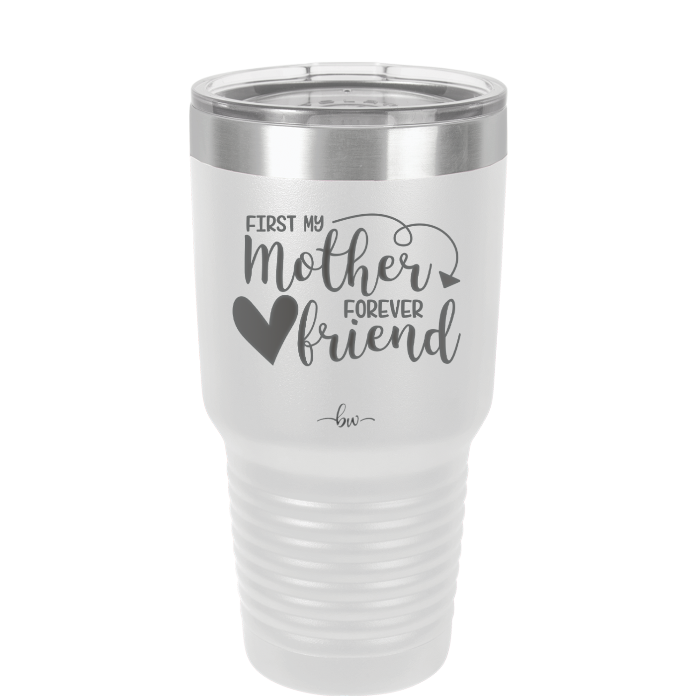 First My Mother Forever Friend Heart - Laser Engraved Stainless Steel Drinkware - 1994 -