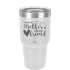 First My Mother Forever Friend Heart - Laser Engraved Stainless Steel Drinkware - 1994 -