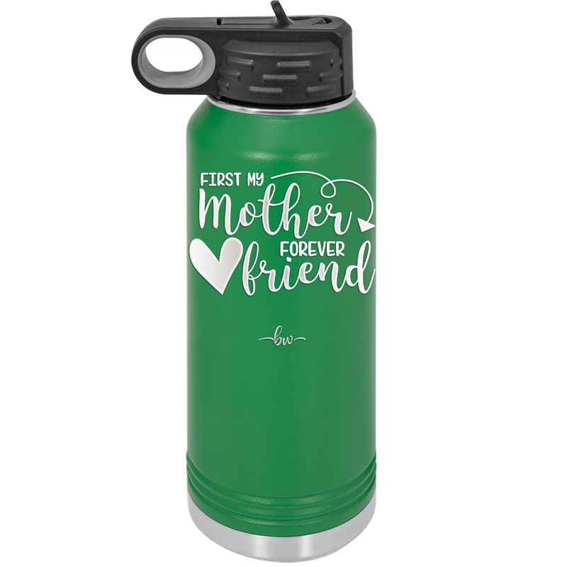 First My Mother Forever Friend Heart - Laser Engraved Stainless Steel Drinkware - 1994 -