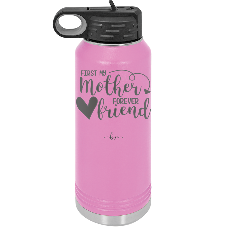 First My Mother Forever Friend Heart - Laser Engraved Stainless Steel Drinkware - 1994 -