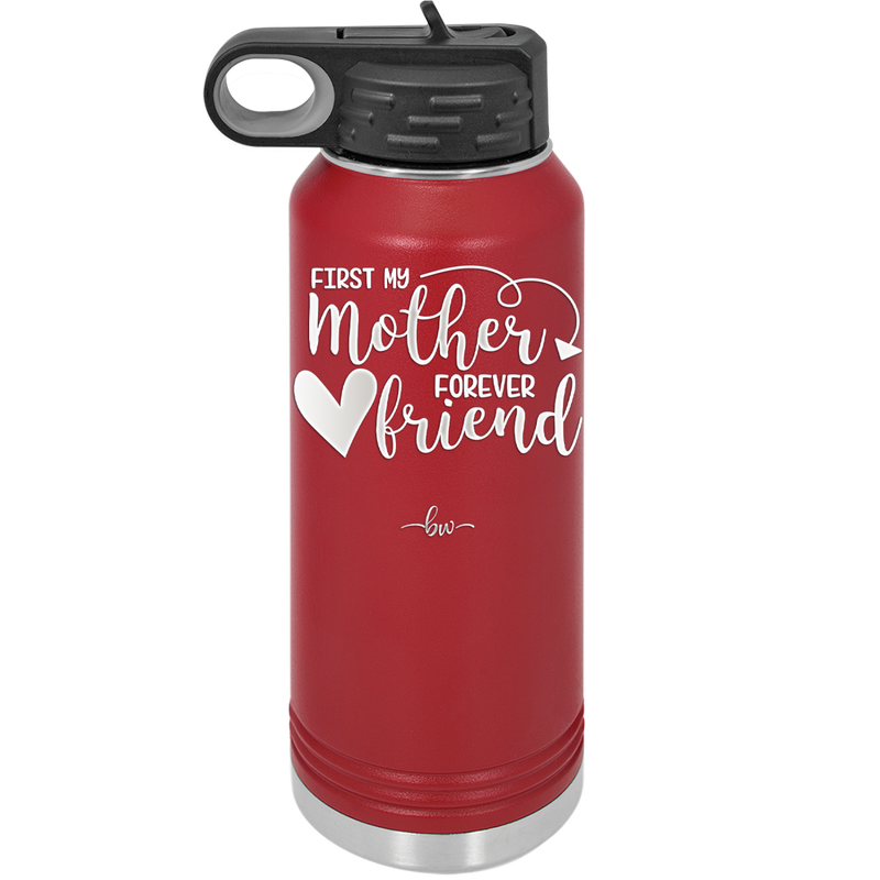 First My Mother Forever Friend Heart - Laser Engraved Stainless Steel Drinkware - 1994 -