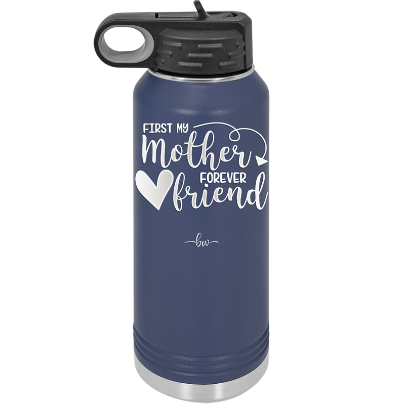 First My Mother Forever Friend Heart - Laser Engraved Stainless Steel Drinkware - 1994 -