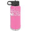 First My Mother Forever Friend Heart - Laser Engraved Stainless Steel Drinkware - 1994 -