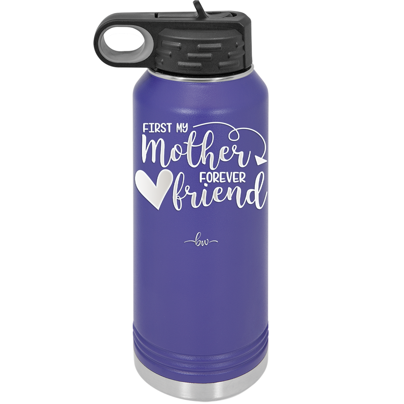 First My Mother Forever Friend Heart - Laser Engraved Stainless Steel Drinkware - 1994 -