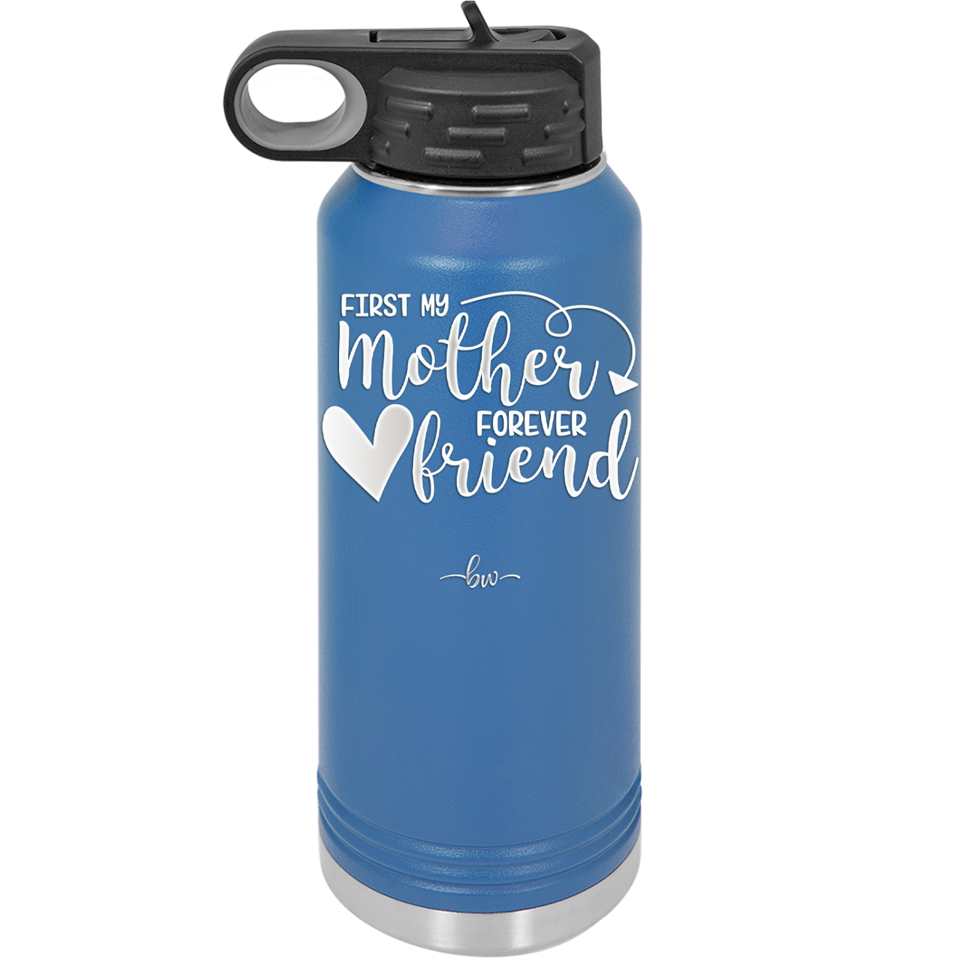 First My Mother Forever Friend Heart - Laser Engraved Stainless Steel Drinkware - 1994 -