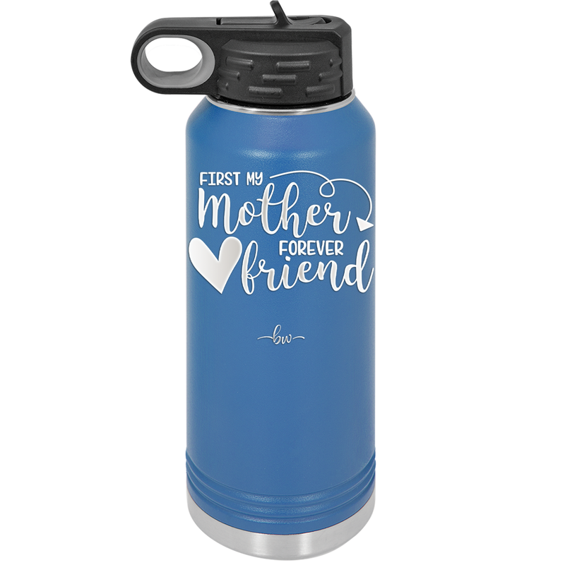 First My Mother Forever Friend Heart - Laser Engraved Stainless Steel Drinkware - 1994 -