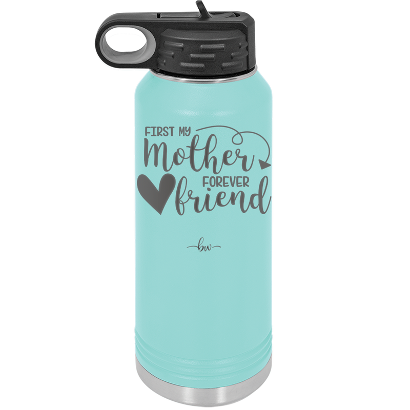 First My Mother Forever Friend Heart - Laser Engraved Stainless Steel Drinkware - 1994 -