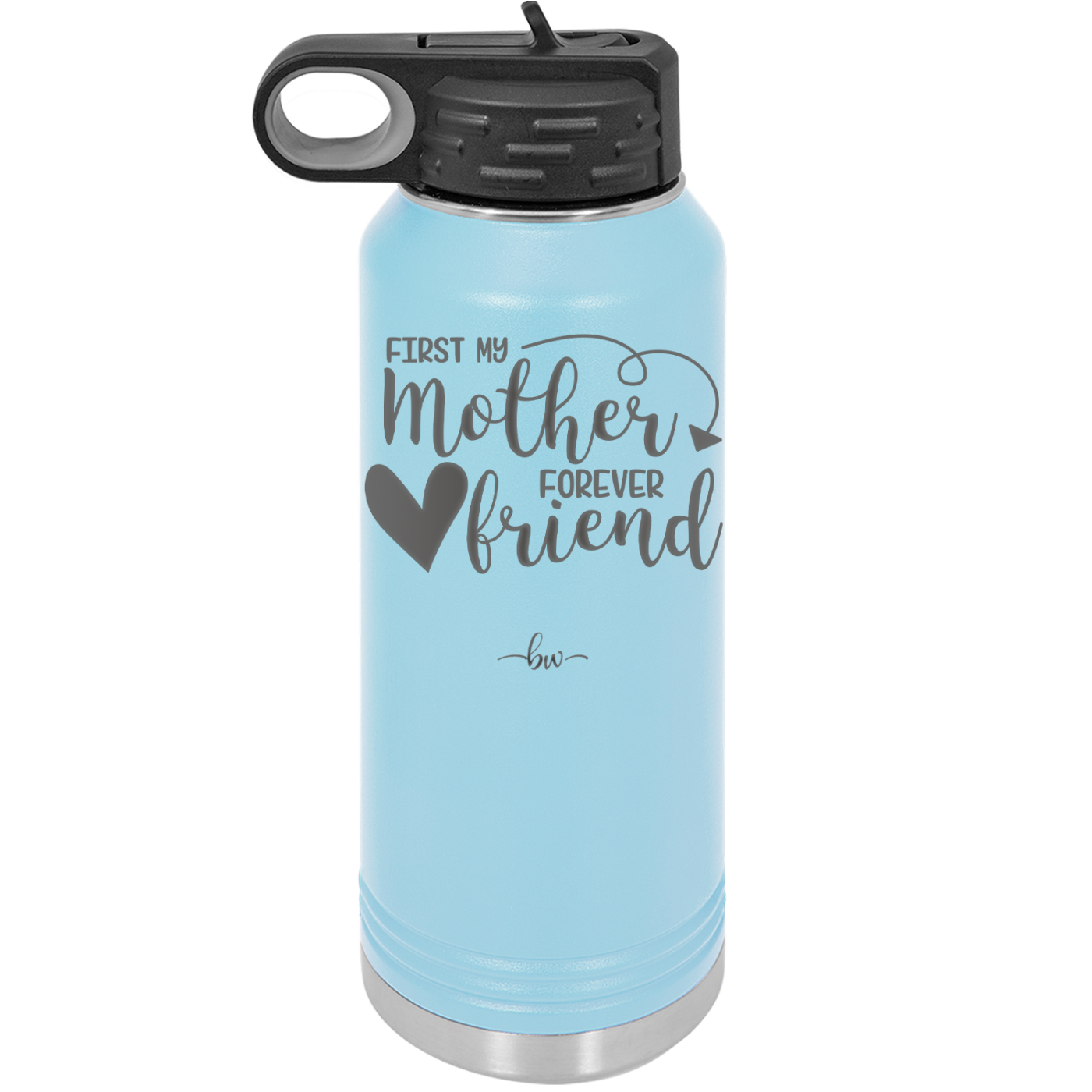 First My Mother Forever Friend Heart - Laser Engraved Stainless Steel Drinkware - 1994 -