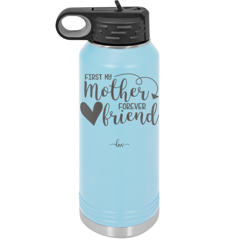 First My Mother Forever Friend Heart - Laser Engraved Stainless Steel Drinkware - 1994 -
