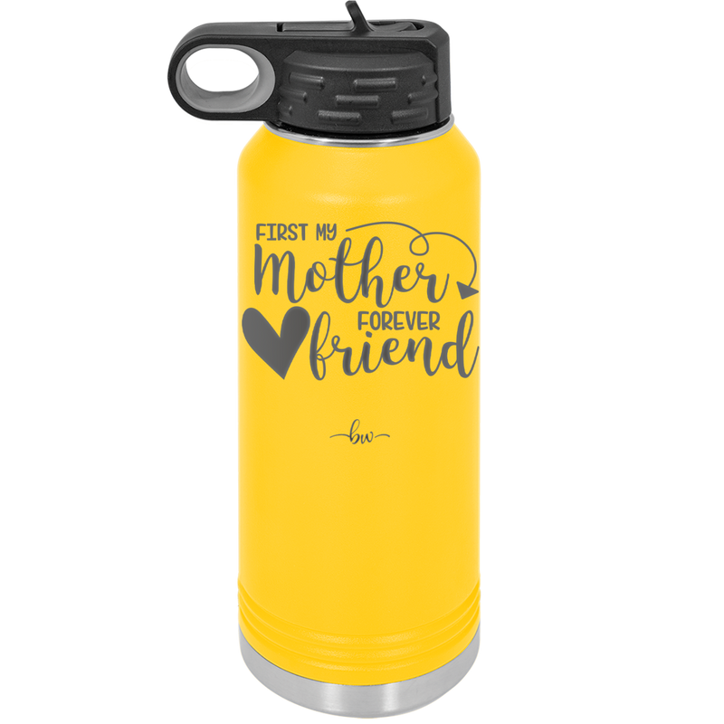 First My Mother Forever Friend Heart - Laser Engraved Stainless Steel Drinkware - 1994 -
