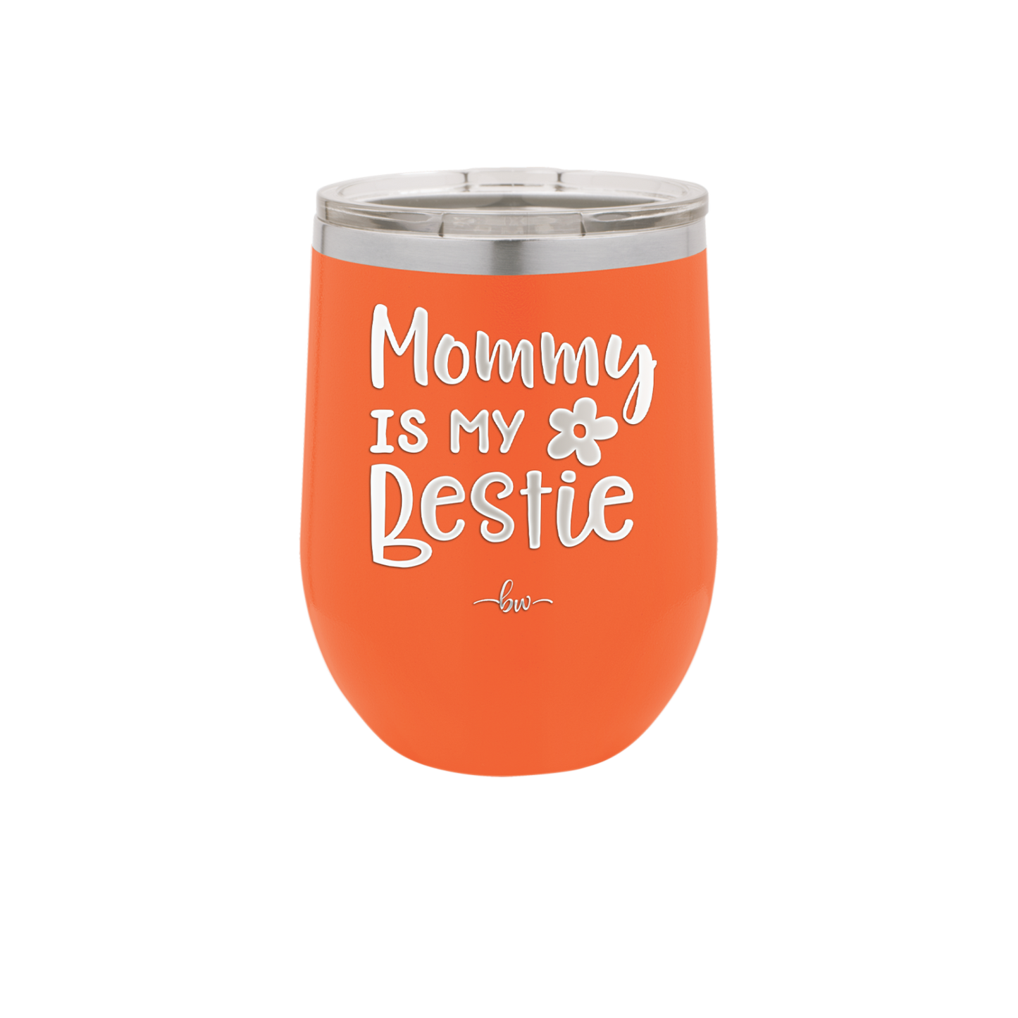 Mommy is My Bestie - Laser Engraved Stainless Steel Drinkware - 1996 -