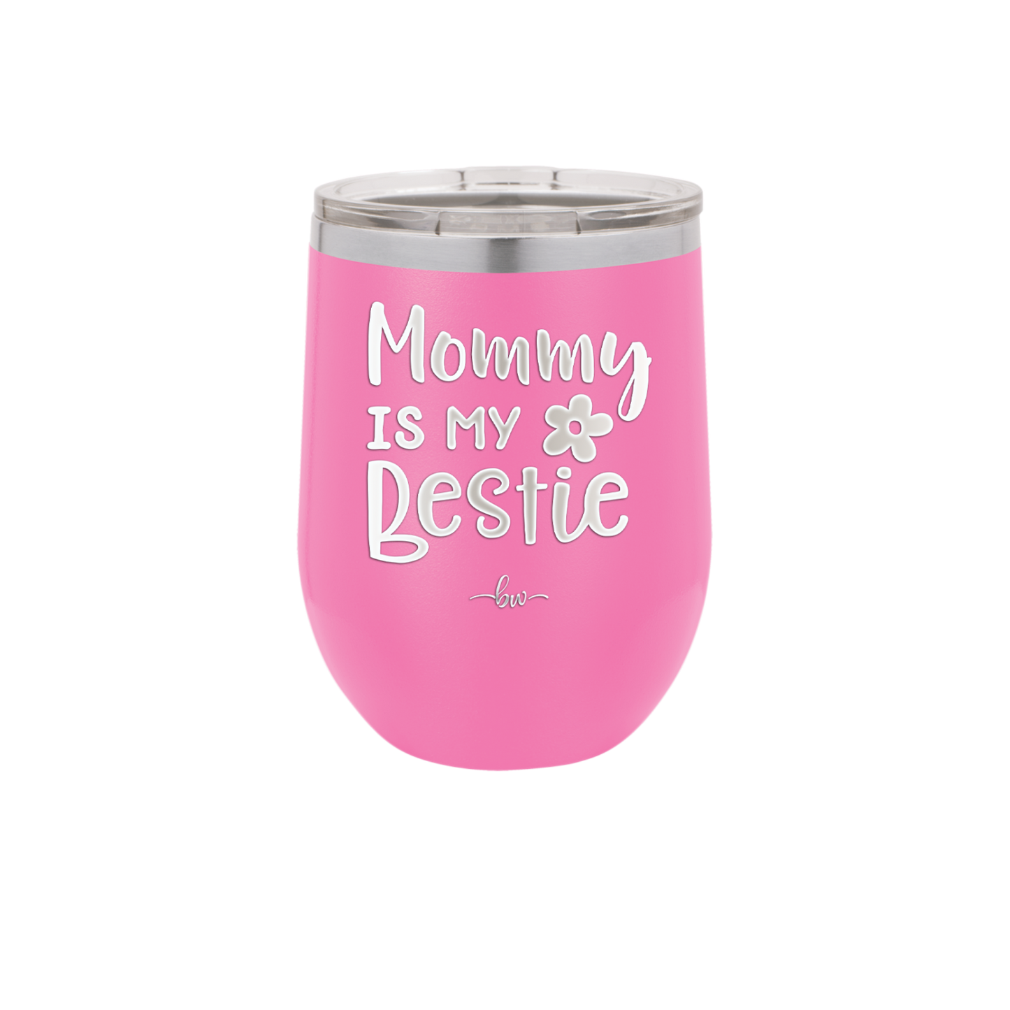 Mommy is My Bestie - Laser Engraved Stainless Steel Drinkware - 1996 -
