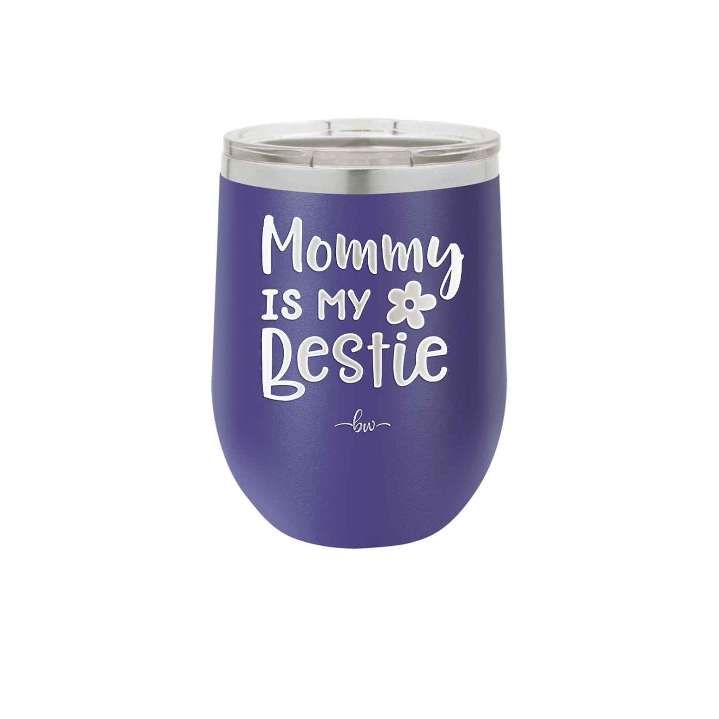 Mommy is My Bestie - Laser Engraved Stainless Steel Drinkware - 1996 -