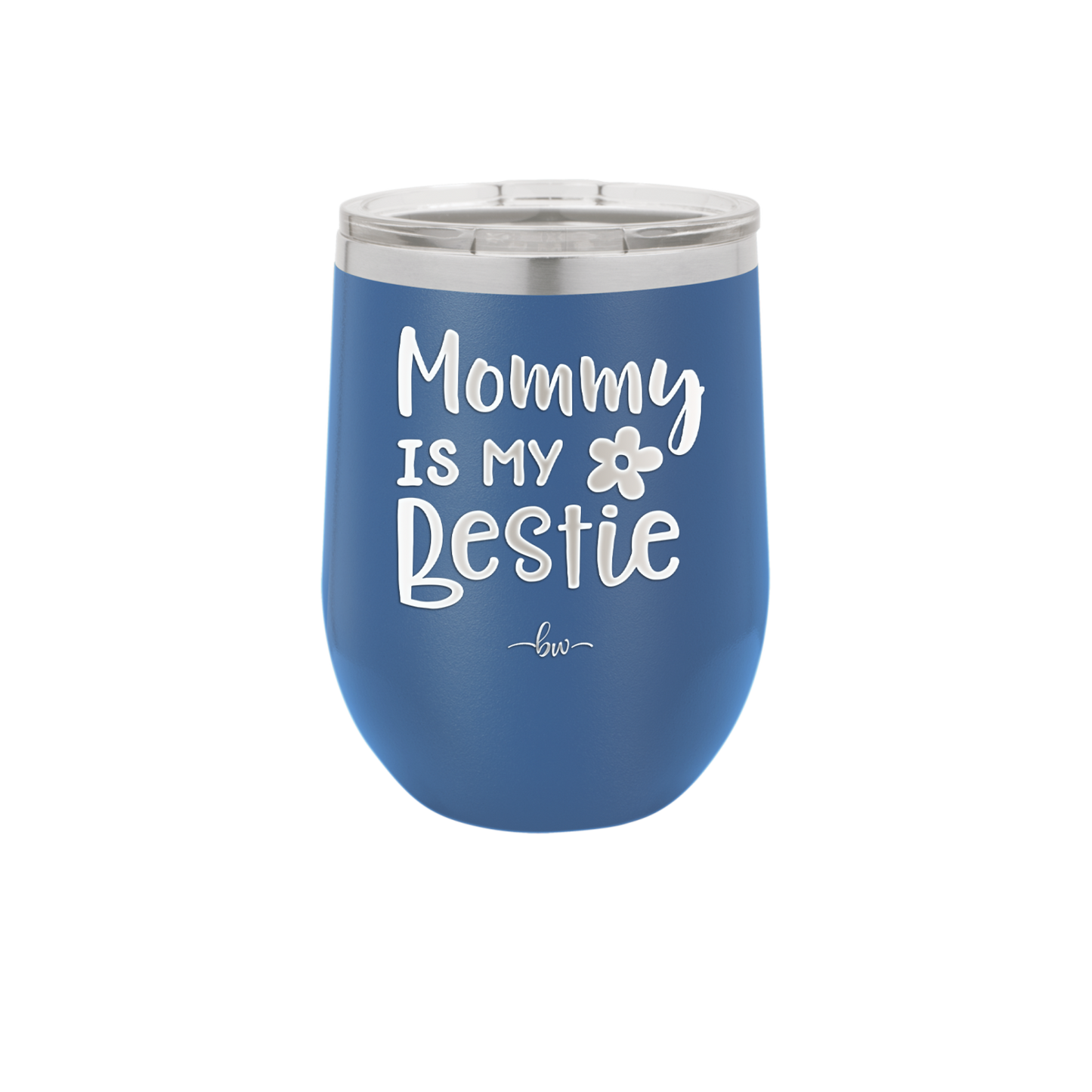 Mommy is My Bestie - Laser Engraved Stainless Steel Drinkware - 1996 -