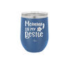Mommy is My Bestie - Laser Engraved Stainless Steel Drinkware - 1996 -