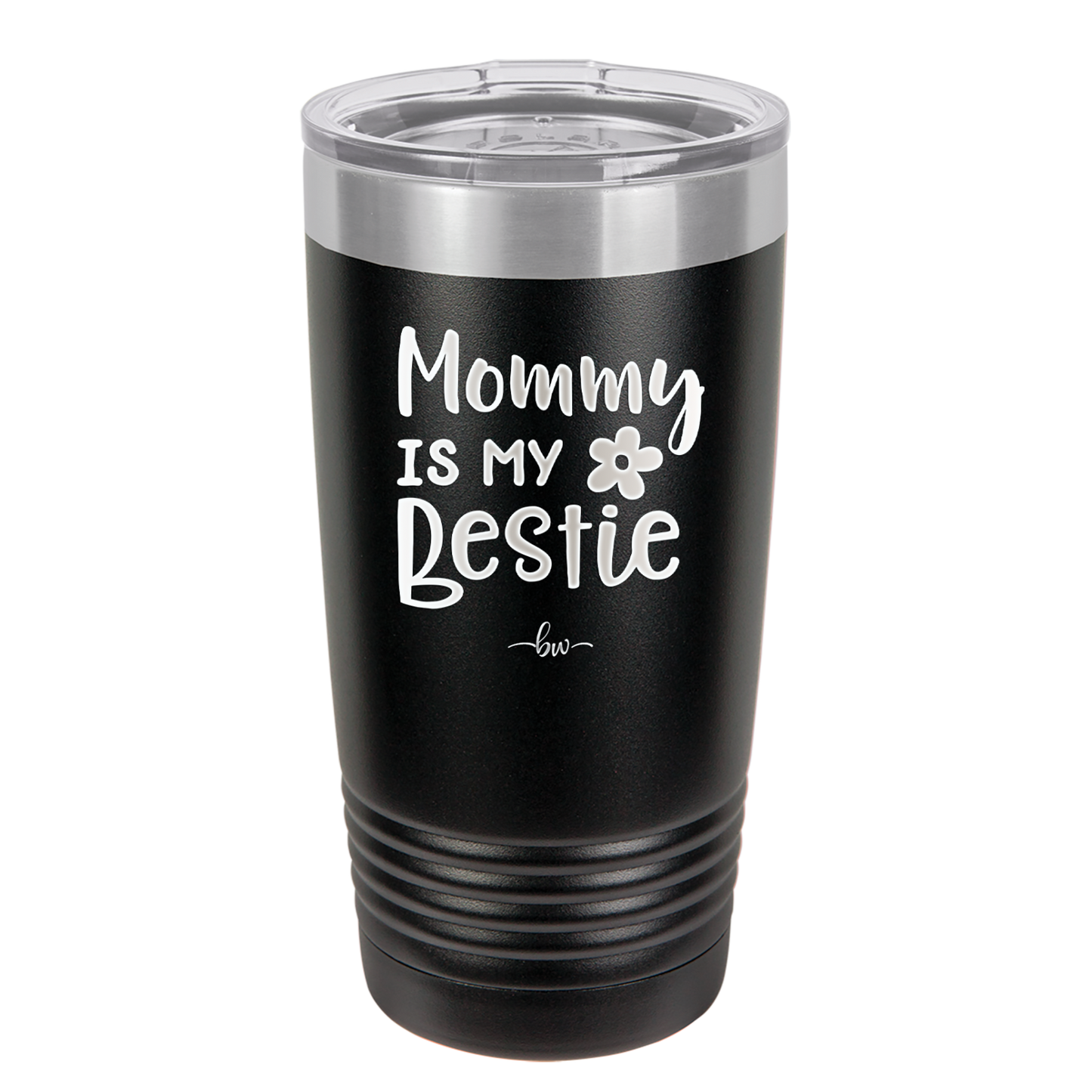 Mommy is My Bestie - Laser Engraved Stainless Steel Drinkware - 1996 -