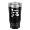 Mommy is My Bestie - Laser Engraved Stainless Steel Drinkware - 1996 -