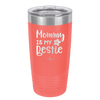 Mommy is My Bestie - Laser Engraved Stainless Steel Drinkware - 1996 -