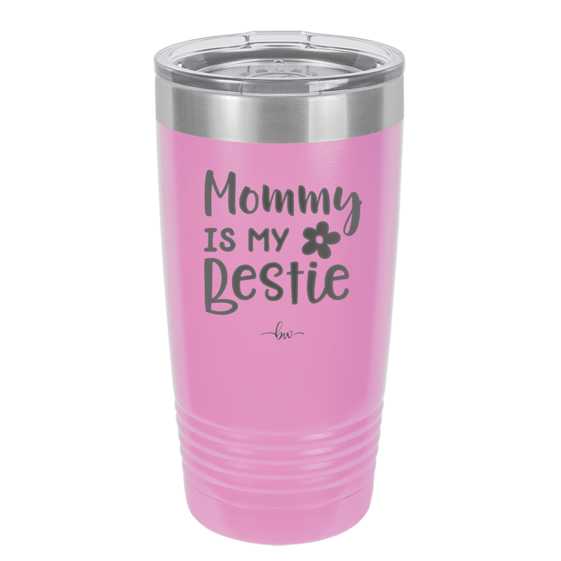 Mommy is My Bestie - Laser Engraved Stainless Steel Drinkware - 1996 -