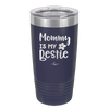 Mommy is My Bestie - Laser Engraved Stainless Steel Drinkware - 1996 -