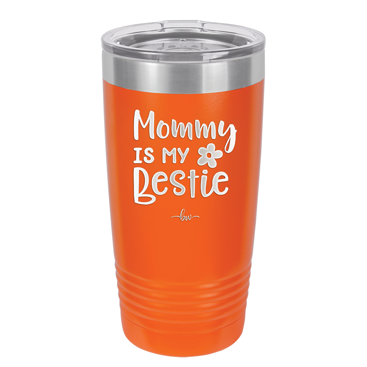 Mommy is My Bestie - Laser Engraved Stainless Steel Drinkware - 1996 -
