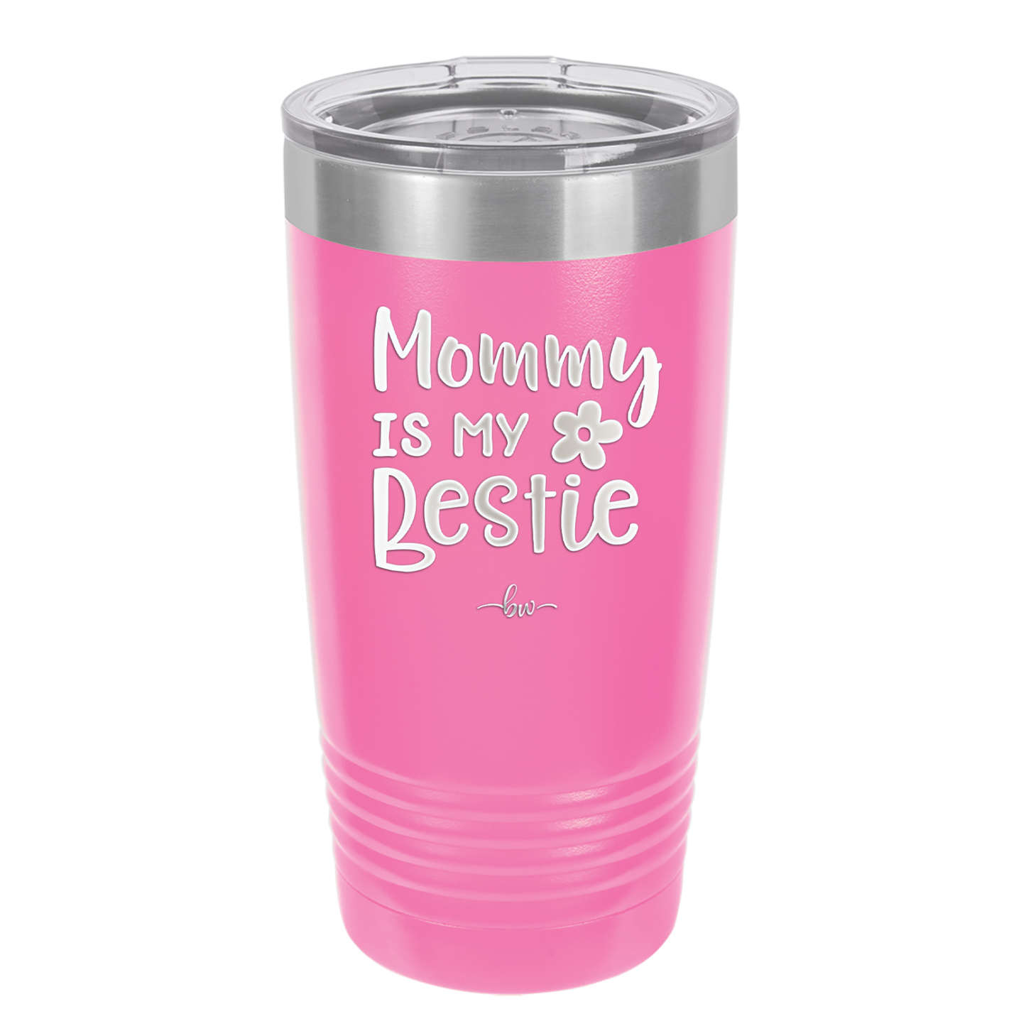 Mommy is My Bestie - Laser Engraved Stainless Steel Drinkware - 1996 -