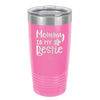 Mommy is My Bestie - Laser Engraved Stainless Steel Drinkware - 1996 -