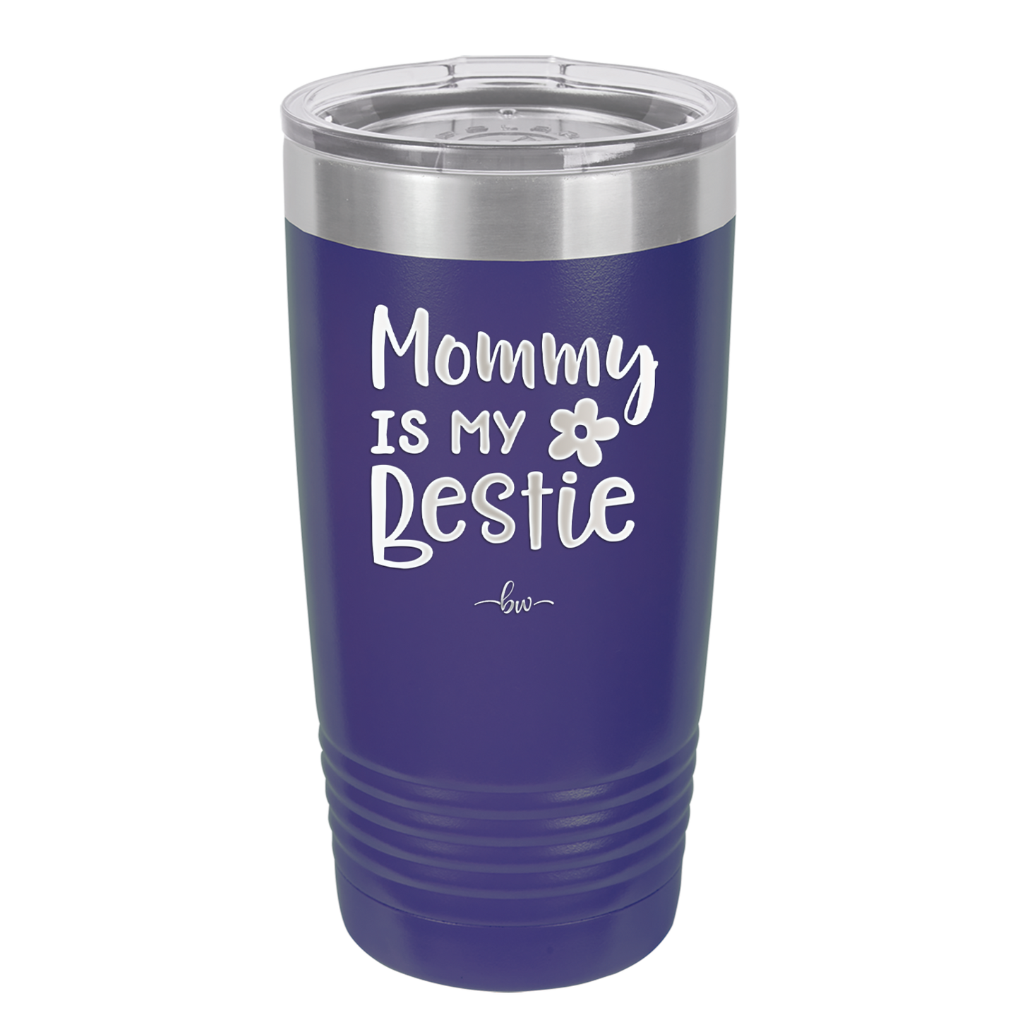 Mommy is My Bestie - Laser Engraved Stainless Steel Drinkware - 1996 -