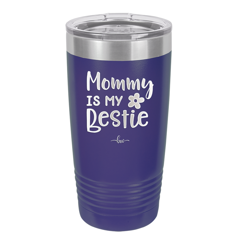 Mommy is My Bestie - Laser Engraved Stainless Steel Drinkware - 1996 -