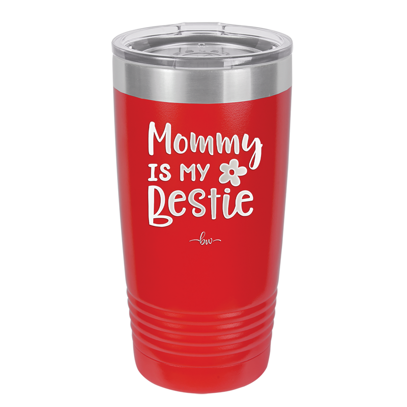 Mommy is My Bestie - Laser Engraved Stainless Steel Drinkware - 1996 -