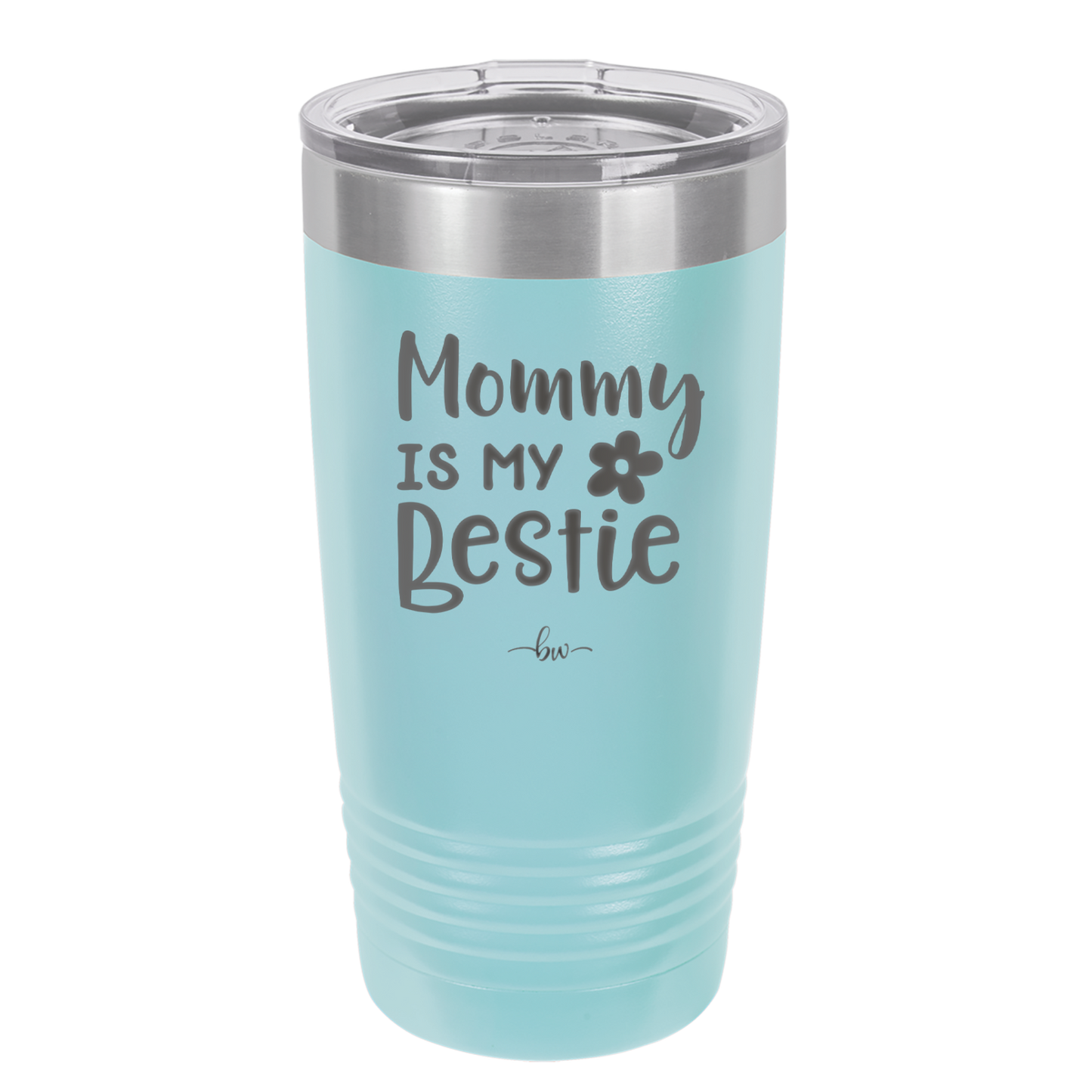 Mommy is My Bestie - Laser Engraved Stainless Steel Drinkware - 1996 -