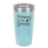 Mommy is My Bestie - Laser Engraved Stainless Steel Drinkware - 1996 -