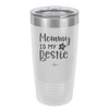 Mommy is My Bestie - Laser Engraved Stainless Steel Drinkware - 1996 -