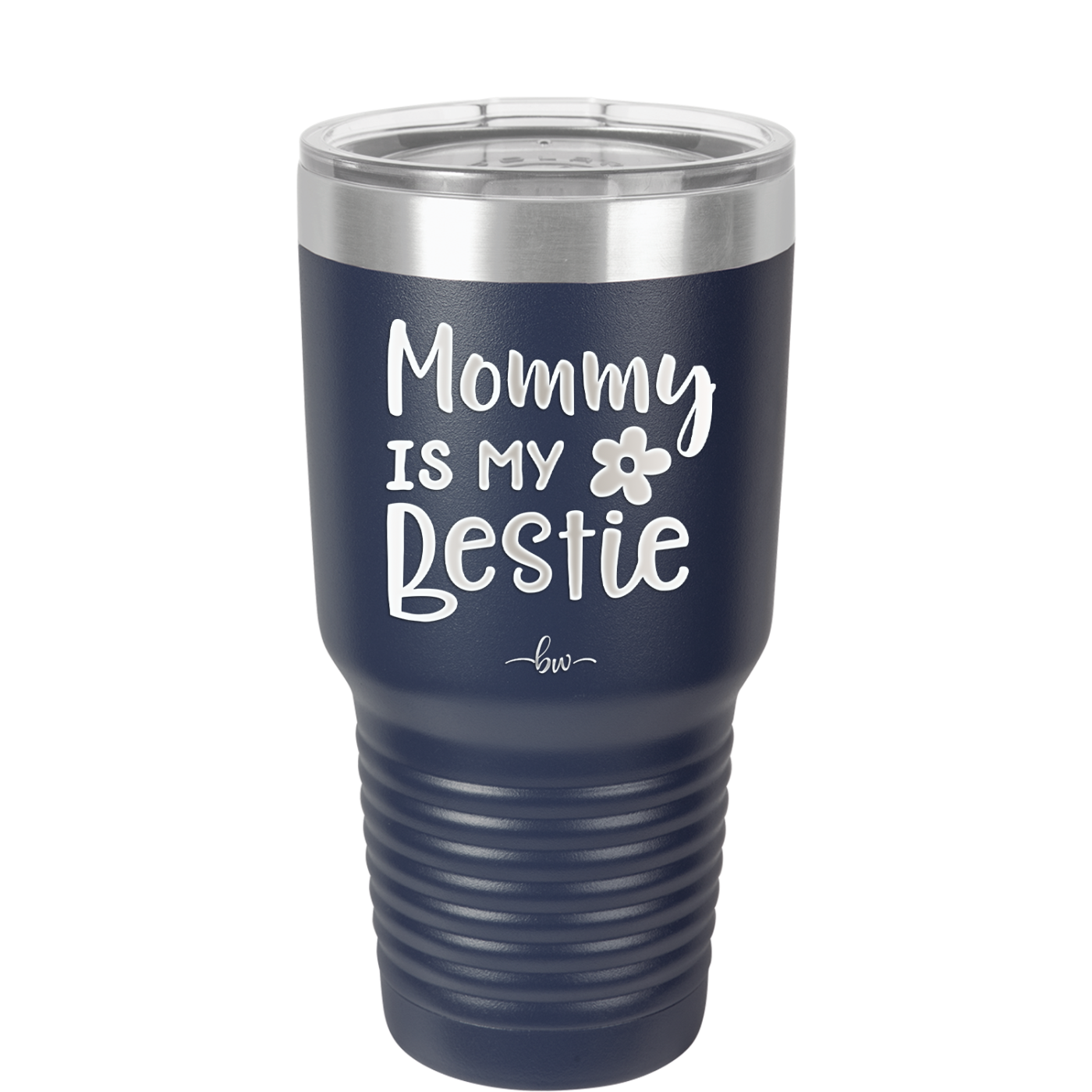 Mommy is My Bestie - Laser Engraved Stainless Steel Drinkware - 1996 -
