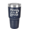 Mommy is My Bestie - Laser Engraved Stainless Steel Drinkware - 1996 -