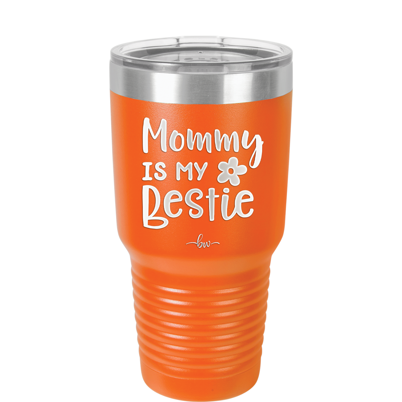 Mommy is My Bestie - Laser Engraved Stainless Steel Drinkware - 1996 -