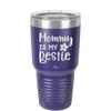 Mommy is My Bestie - Laser Engraved Stainless Steel Drinkware - 1996 -