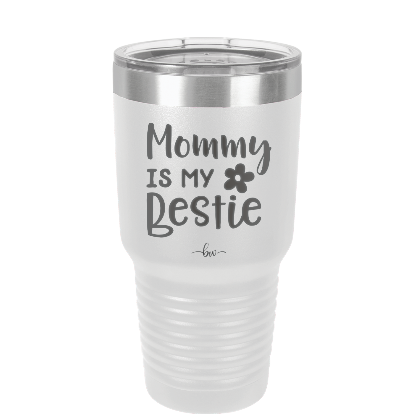 Mommy is My Bestie - Laser Engraved Stainless Steel Drinkware - 1996 -