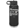 Mommy is My Bestie - Laser Engraved Stainless Steel Drinkware - 1996 -