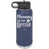 Mommy is My Bestie - Laser Engraved Stainless Steel Drinkware - 1996 -