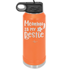 Mommy is My Bestie - Laser Engraved Stainless Steel Drinkware - 1996 -