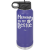Mommy is My Bestie - Laser Engraved Stainless Steel Drinkware - 1996 -