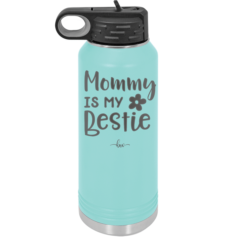Mommy is My Bestie - Laser Engraved Stainless Steel Drinkware - 1996 -