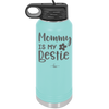 Mommy is My Bestie - Laser Engraved Stainless Steel Drinkware - 1996 -