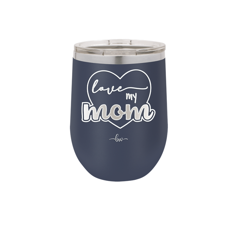Love My Mom - Laser Engraved Stainless Steel Drinkware - 1997 -