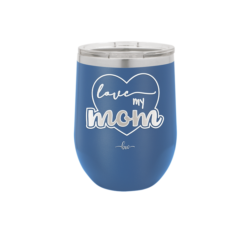 Love My Mom - Laser Engraved Stainless Steel Drinkware - 1997 -