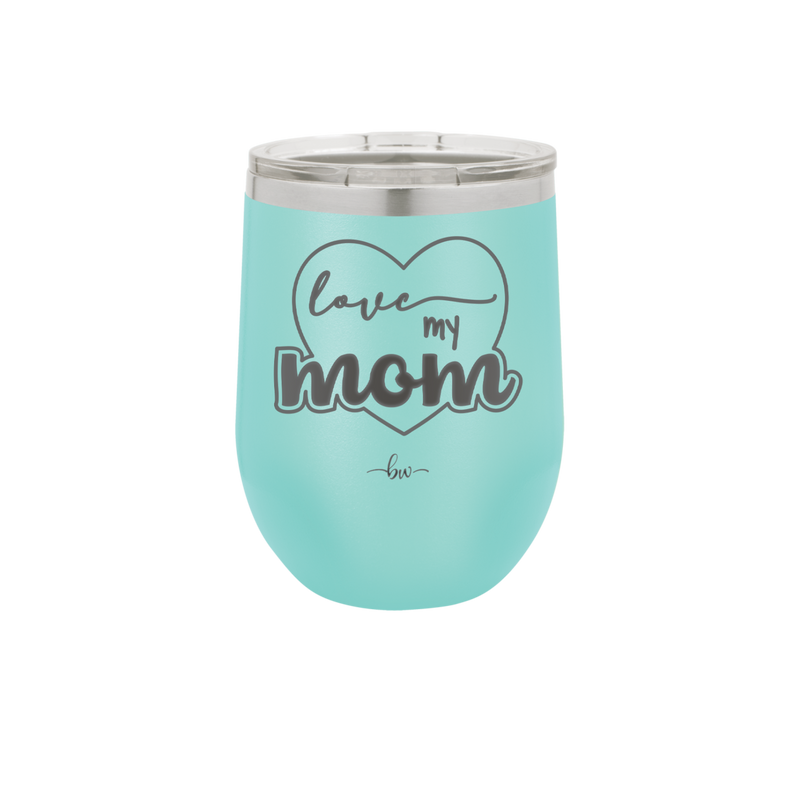 Love My Mom - Laser Engraved Stainless Steel Drinkware - 1997 -