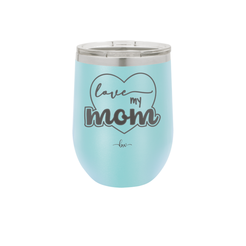 Love My Mom - Laser Engraved Stainless Steel Drinkware - 1997 -