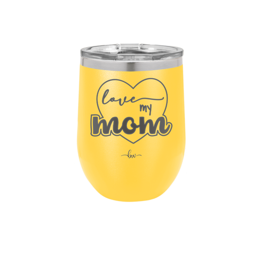 Love My Mom - Laser Engraved Stainless Steel Drinkware - 1997 -