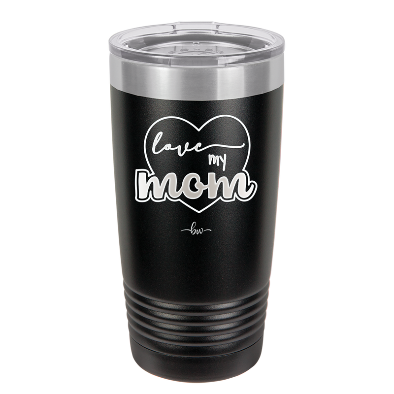 Love My Mom - Laser Engraved Stainless Steel Drinkware - 1997 -